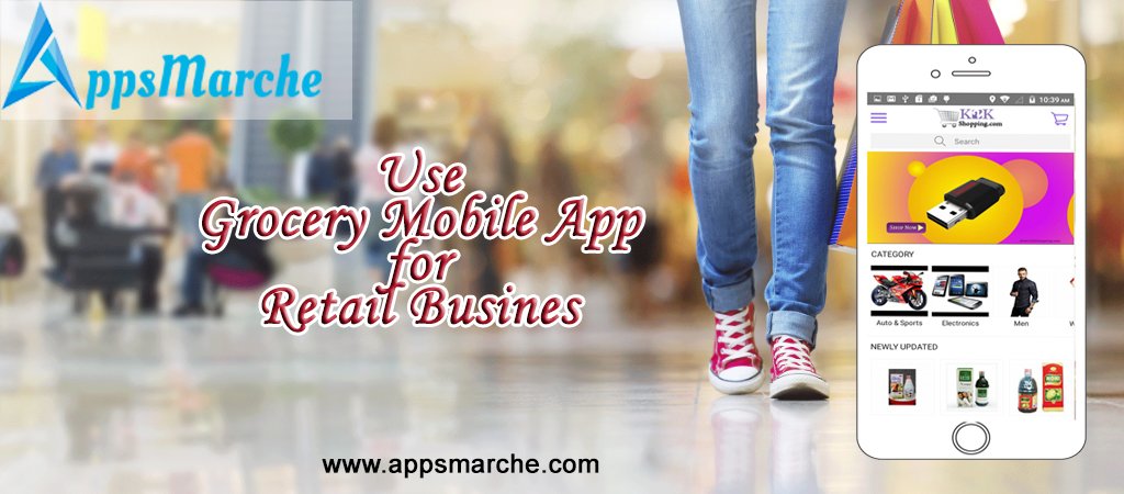 benefits of having grocery mobile app, retail management mobile app, retail business mobile app, best grocery mobile app, retail management app, app builder, mobile app builder, online apps market